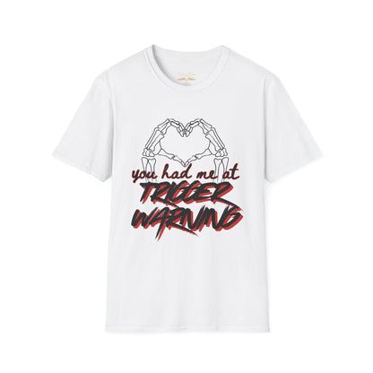 You Had Me At Trigger Warning Cotton T-Shirt