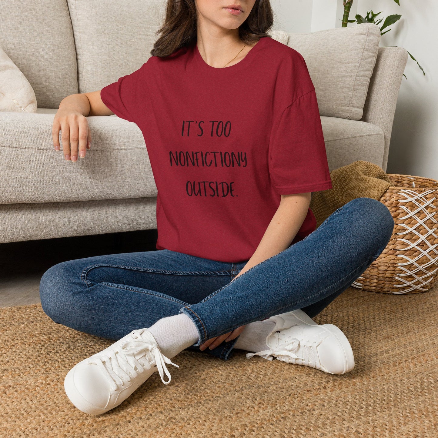 It's Too Nonfictiony Outside Cotton T-Shirt