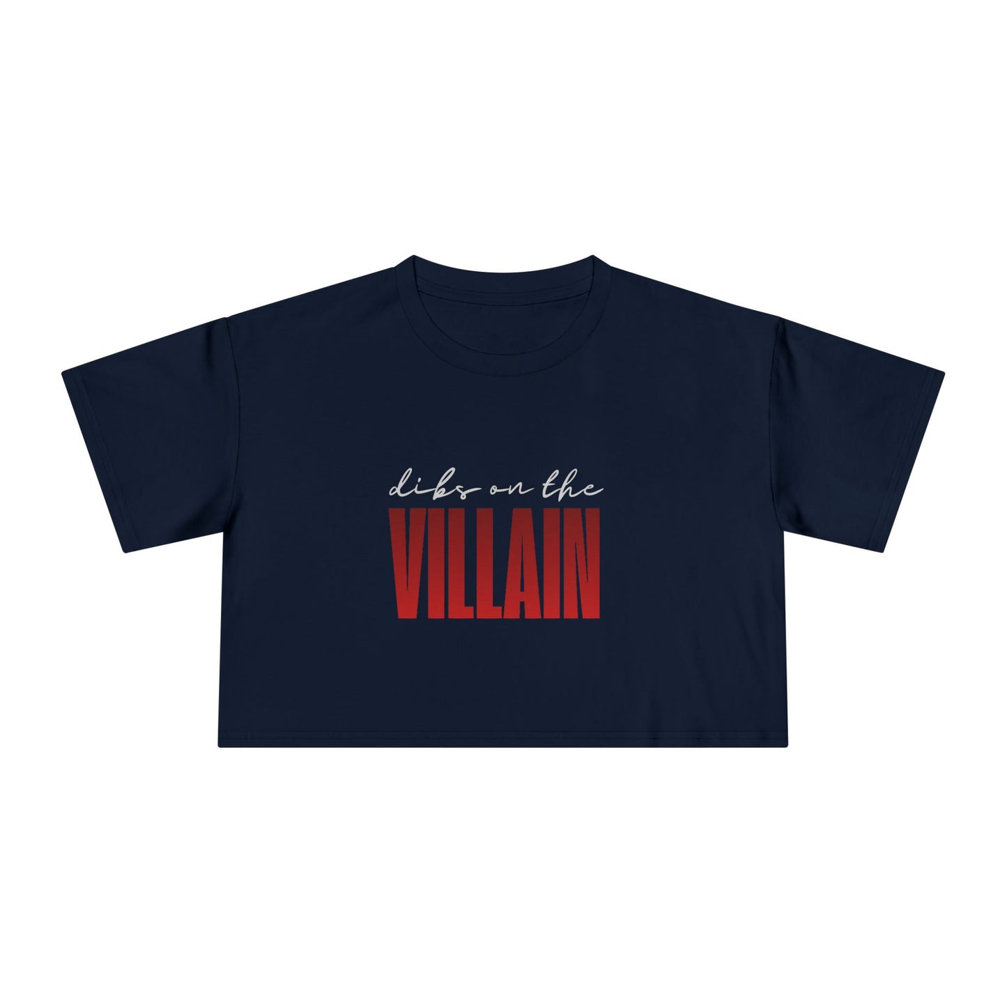 Dibs on the Villain (white script) Crop Tee