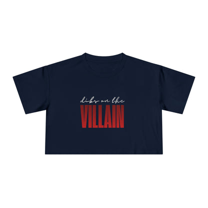 Dibs on the Villain (white script) Crop Tee