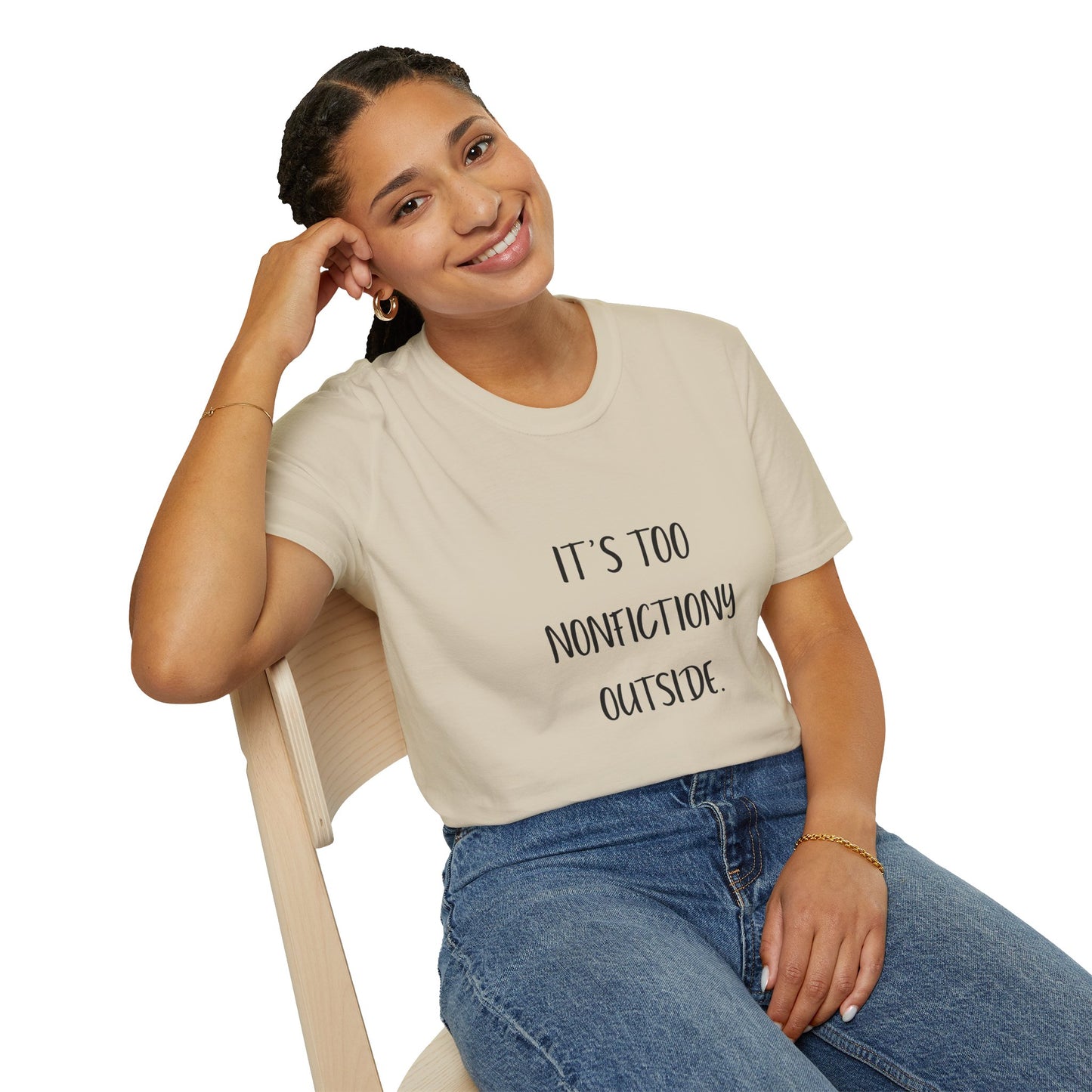 It's Too Nonfictiony Outside Cotton T-Shirt