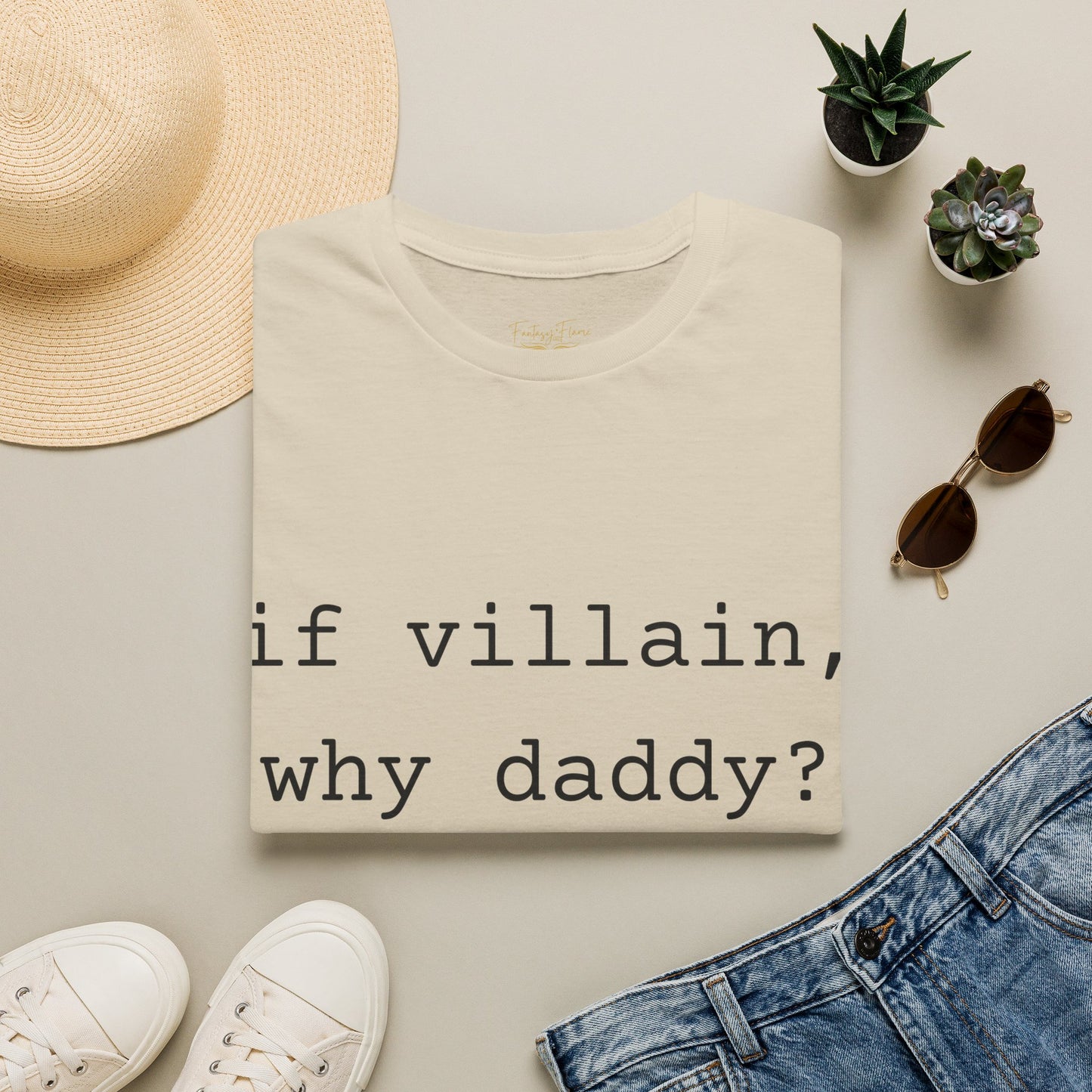 If Villain, Why Daddy? Cotton T-Shirt