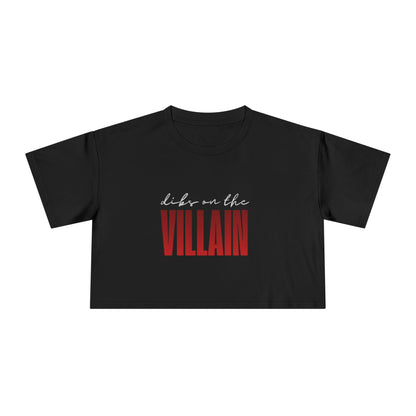 Dibs on the Villain (white script) Crop Tee