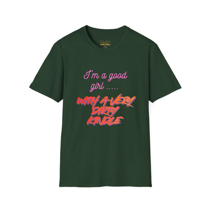 Good Girl, Dirty Kindle Cotton T-Shirt