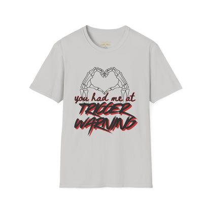 You Had Me At Trigger Warning Cotton T-Shirt