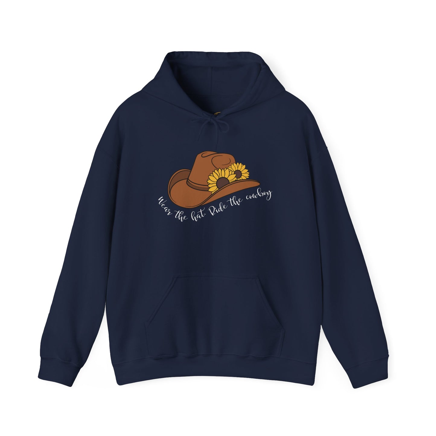 Wear the Hat. Ride the Cowboy Hoodie