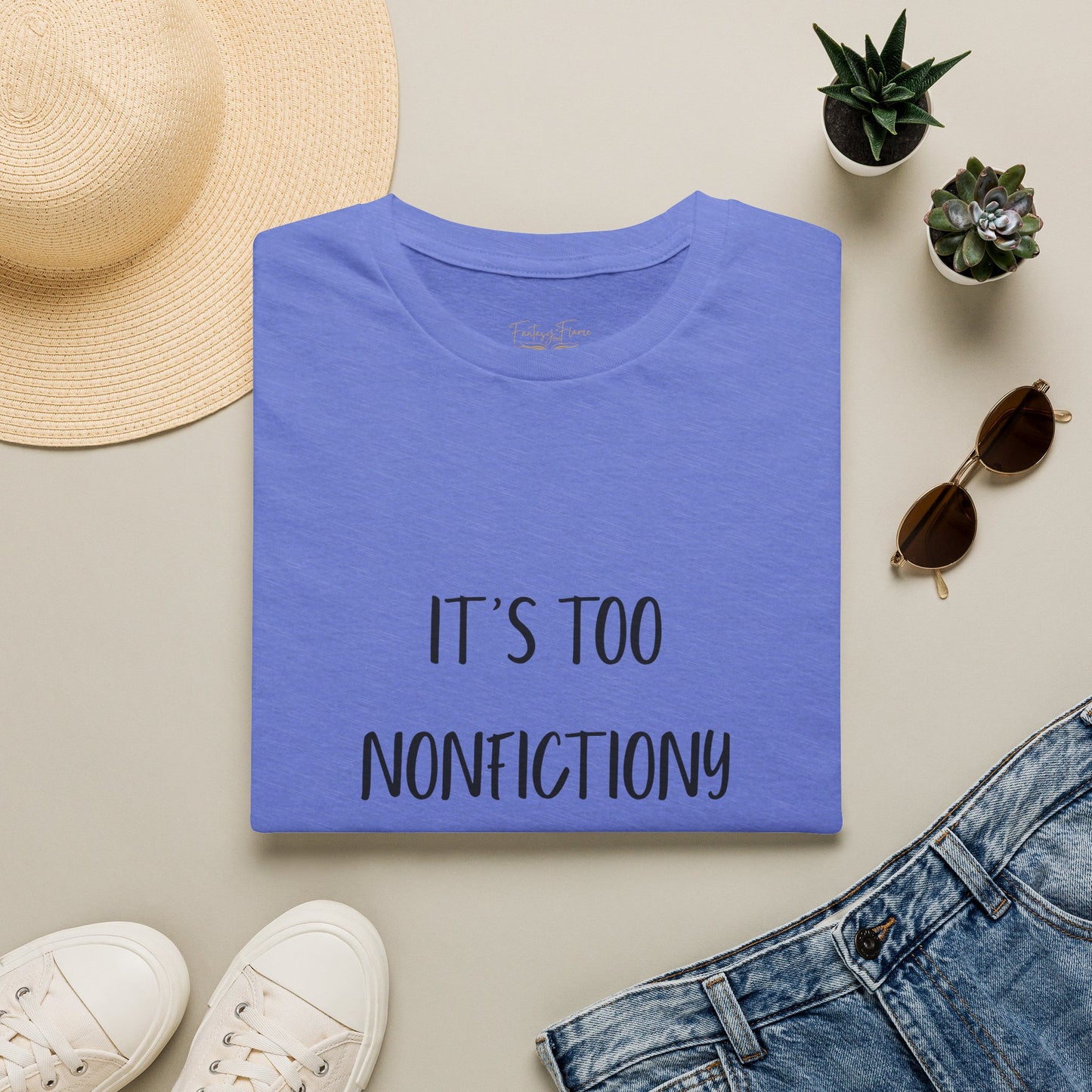 It's Too Nonfictiony Outside Cotton T-Shirt