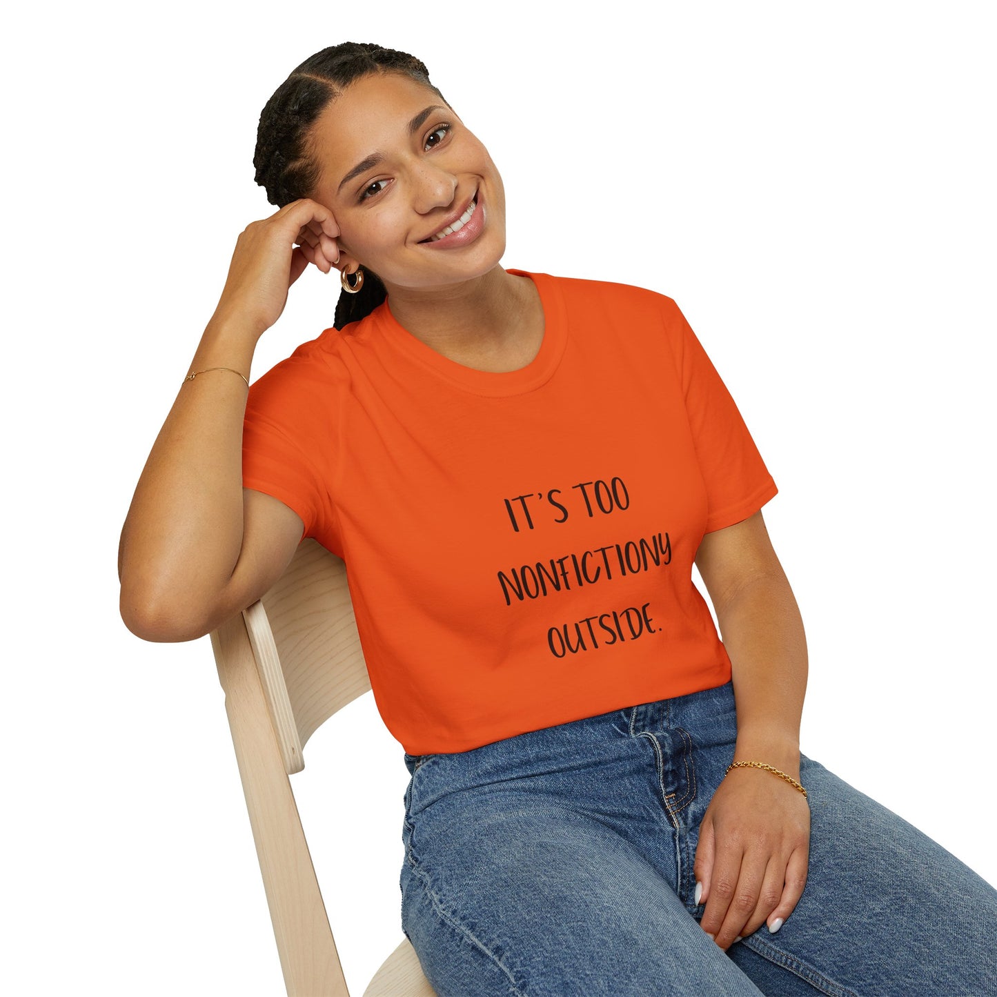 It's Too Nonfictiony Outside Cotton T-Shirt