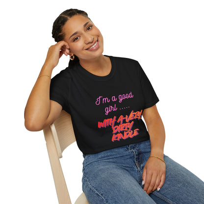 Good Girl, Dirty Kindle Cotton T-Shirt