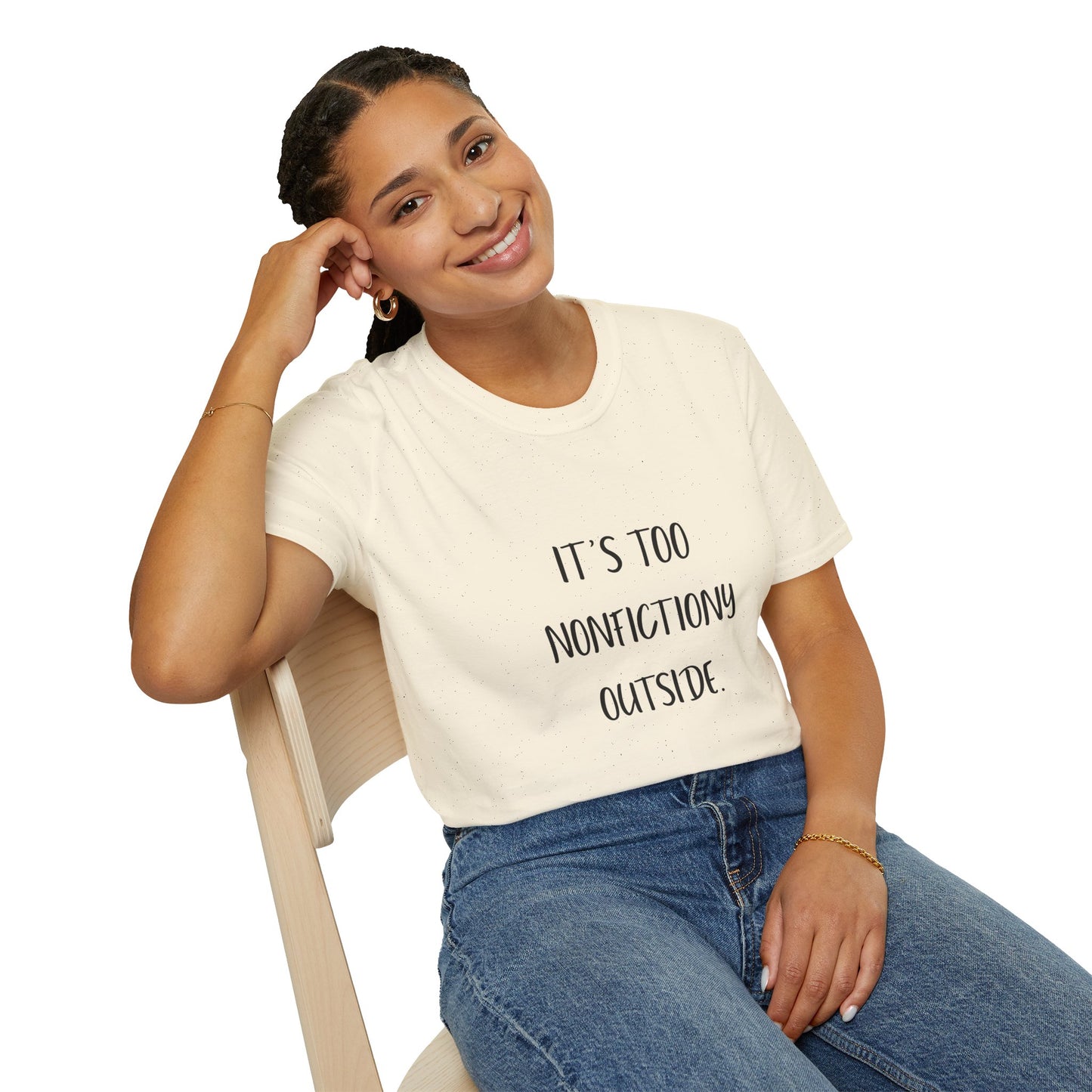 It's Too Nonfictiony Outside Cotton T-Shirt