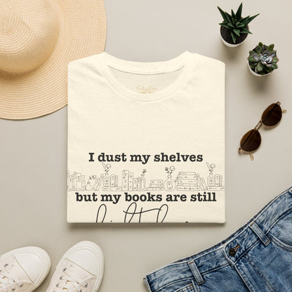 I Dust My Shelves Cotton T-Shirt