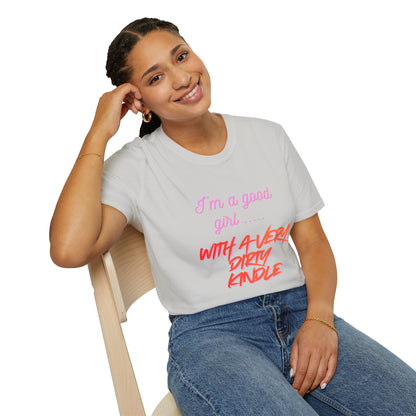 Good Girl, Dirty Kindle Cotton T-Shirt