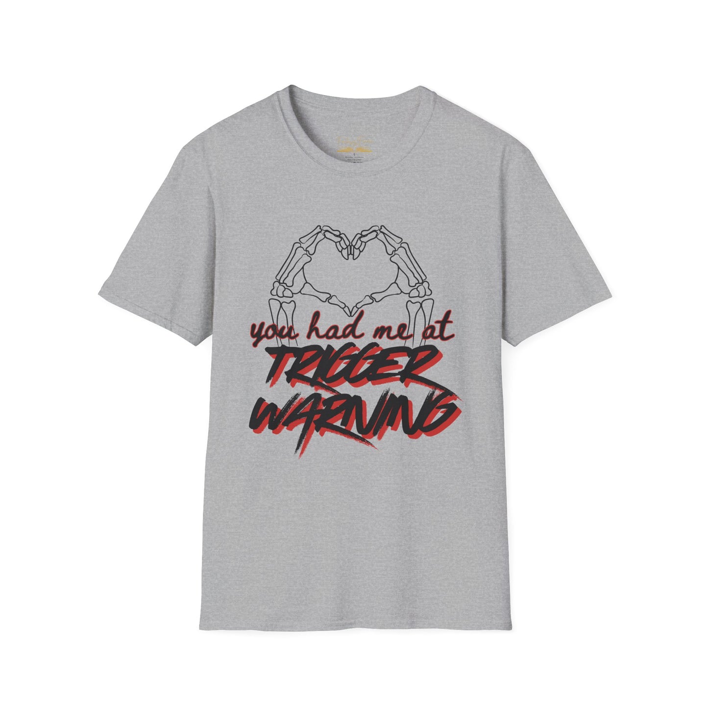 You Had Me At Trigger Warning Cotton T-Shirt