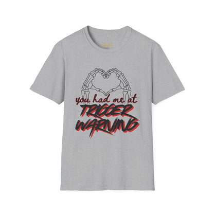 You Had Me At Trigger Warning Cotton T-Shirt