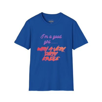 Good Girl, Dirty Kindle Cotton T-Shirt