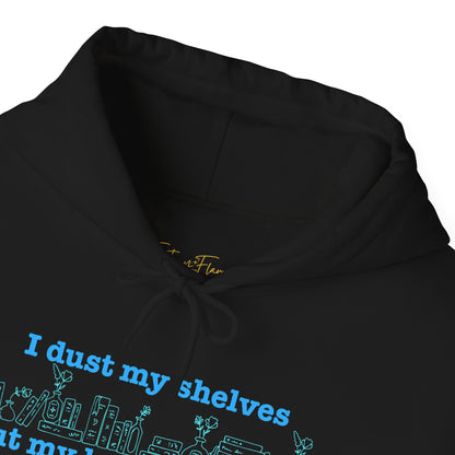 I Dust My Shelves Hoodie