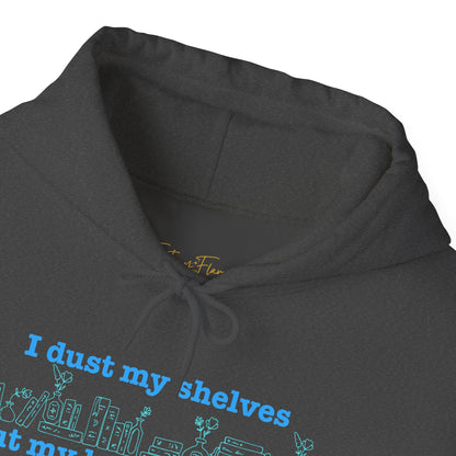 I Dust My Shelves Hoodie