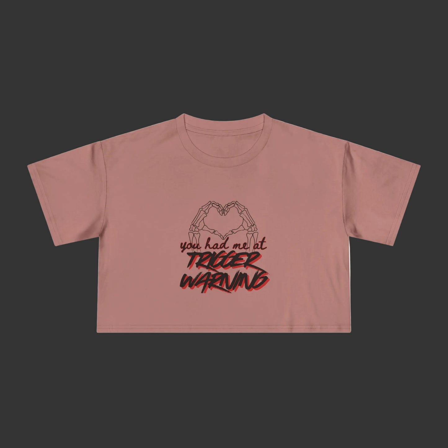 You Had Me At Trigger Warning Crop Tee