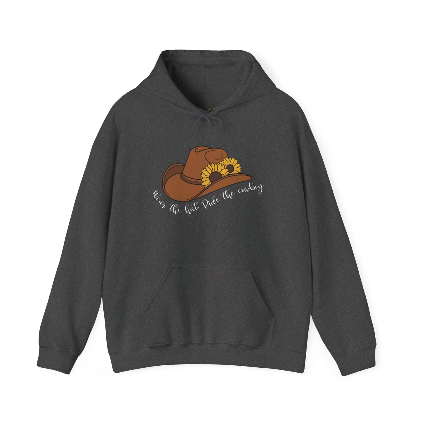 Wear the Hat. Ride the Cowboy Hoodie