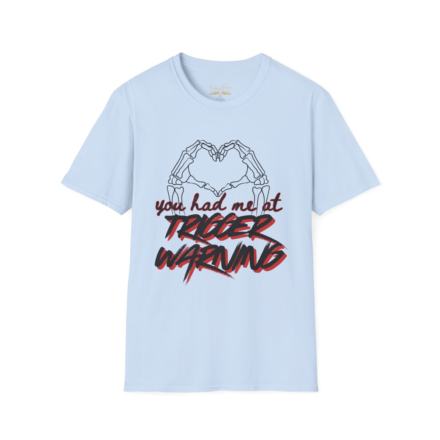 You Had Me At Trigger Warning Cotton T-Shirt