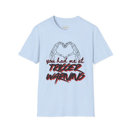 You Had Me At Trigger Warning Cotton T-Shirt