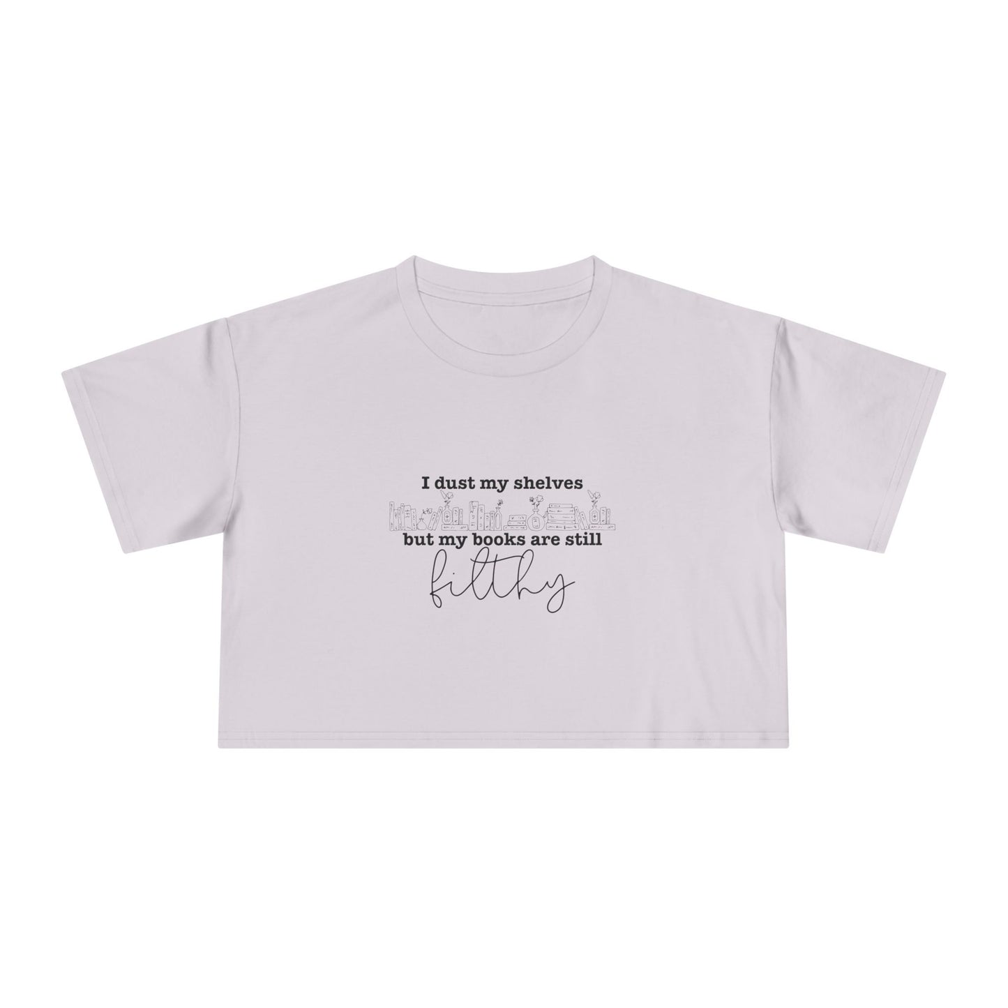 I Dust My Shelves Crop Tee