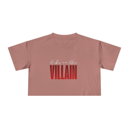 Dibs on the Villain (white script) Crop Tee