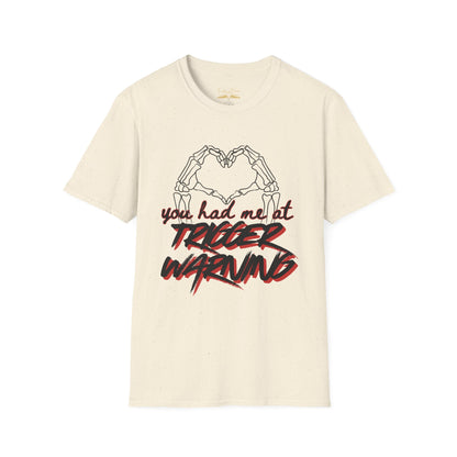 You Had Me At Trigger Warning Cotton T-Shirt