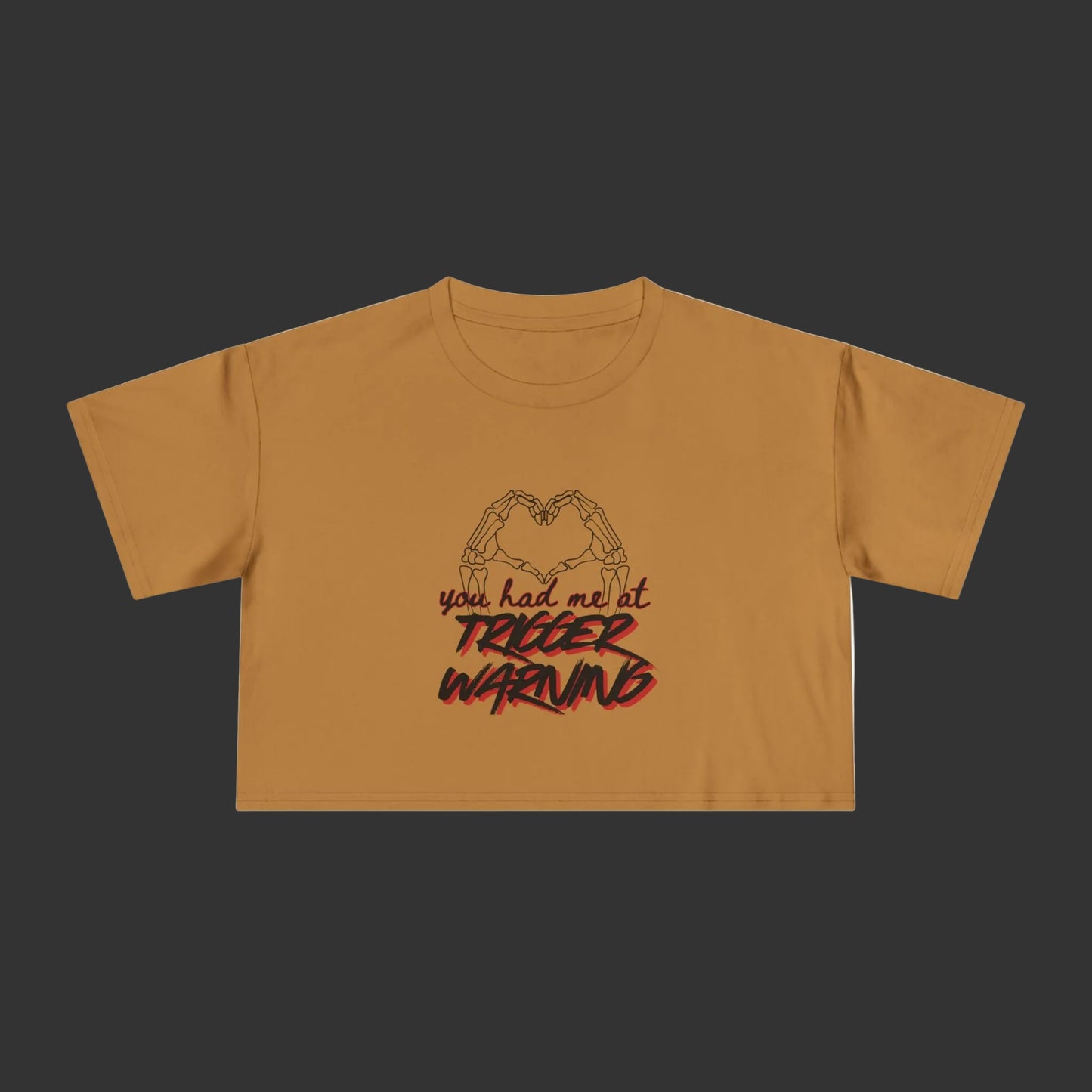 You Had Me At Trigger Warning Crop Tee