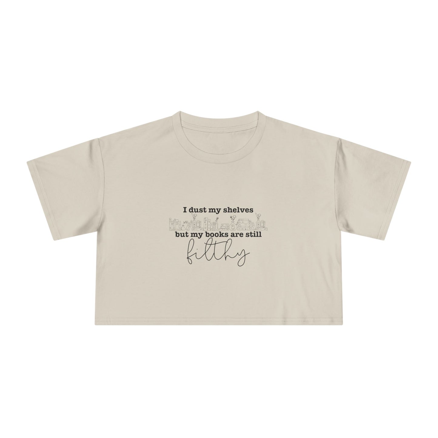 I Dust My Shelves Crop Tee