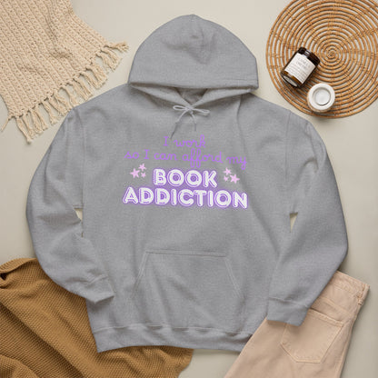 I Work to Afford My Book Addiction Hoodie