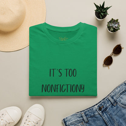 It's Too Nonfictiony Outside Cotton T-Shirt