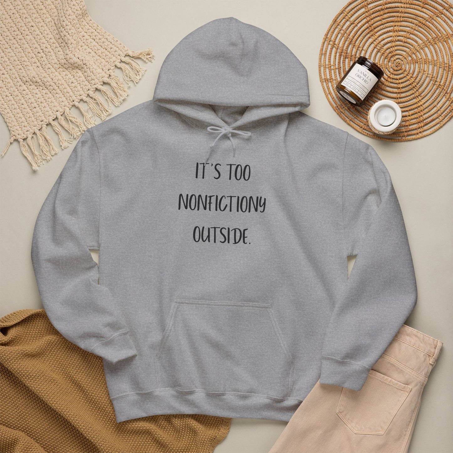 It's Too Nonfictionary Outside Hoodie