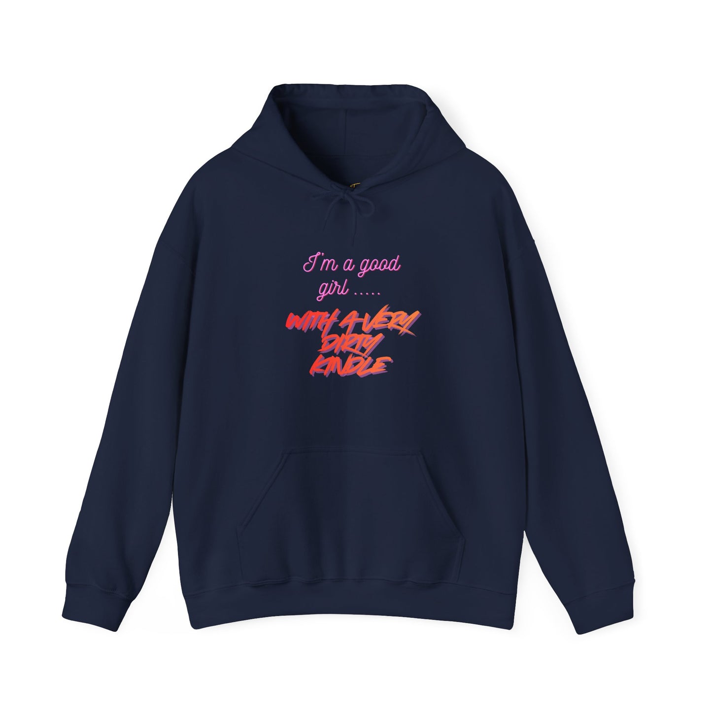 Good Girl Dirty Kindle Hoodie
