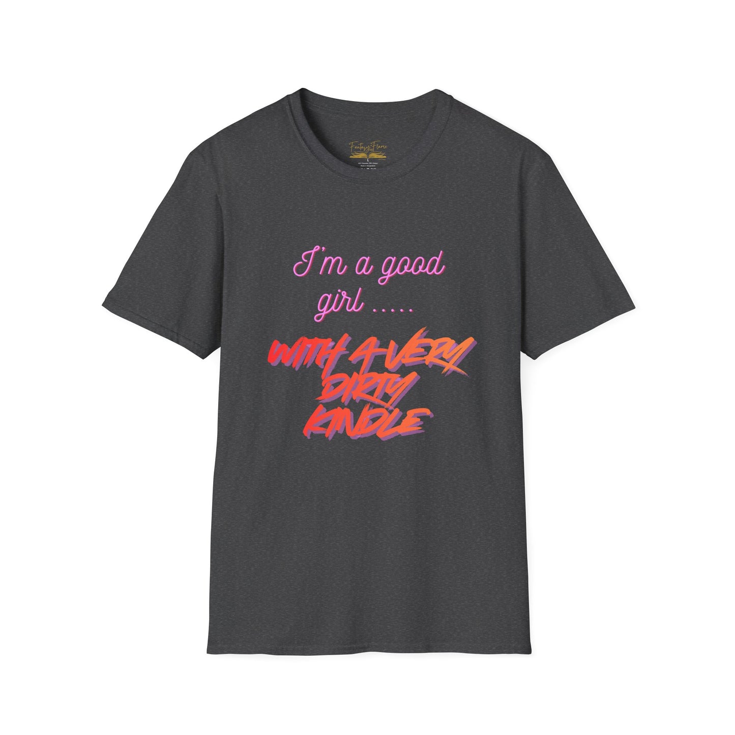 Good Girl, Dirty Kindle Cotton T-Shirt