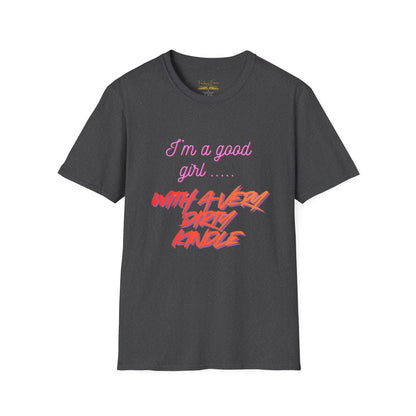 Good Girl, Dirty Kindle Cotton T-Shirt