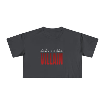 Dibs on the Villain (white script) Crop Tee