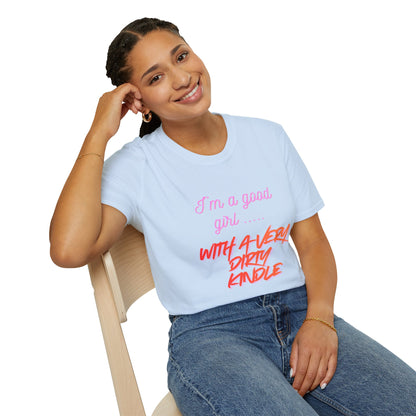 Good Girl, Dirty Kindle Cotton T-Shirt