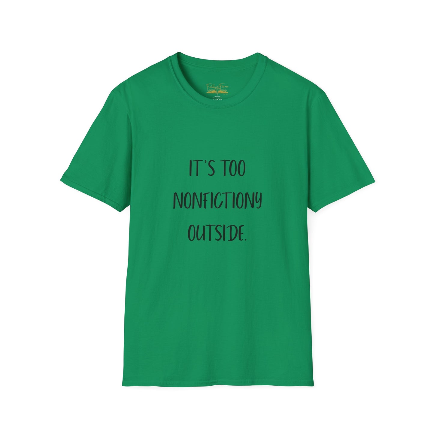 It's Too Nonfictiony Outside Cotton T-Shirt