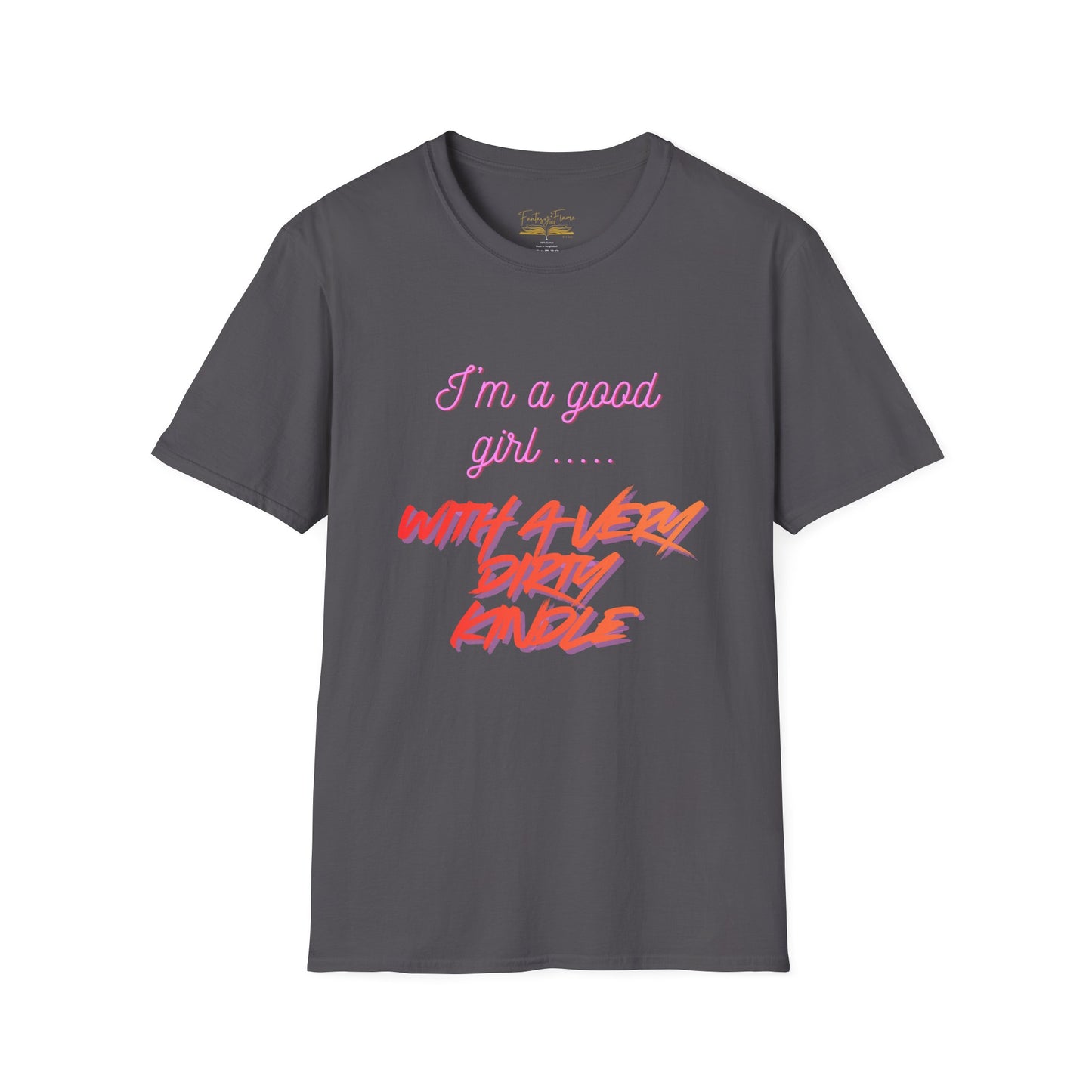 Good Girl, Dirty Kindle Cotton T-Shirt