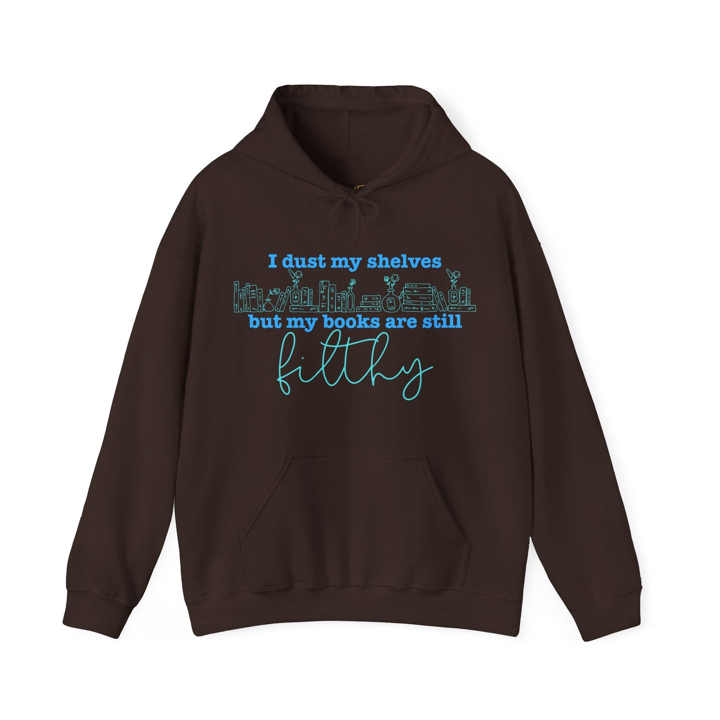 I Dust My Shelves Hoodie