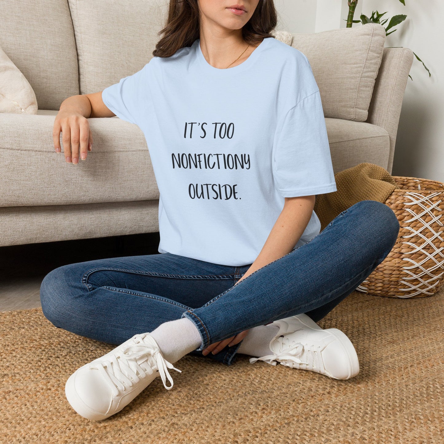 It's Too Nonfictiony Outside Cotton T-Shirt