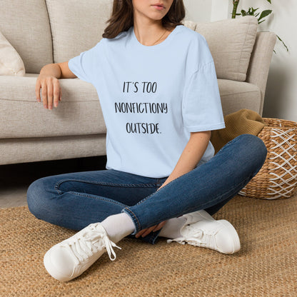 It's Too Nonfictiony Outside Cotton T-Shirt