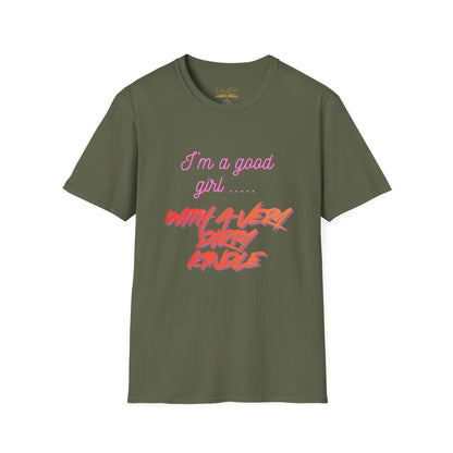 Good Girl, Dirty Kindle Cotton T-Shirt