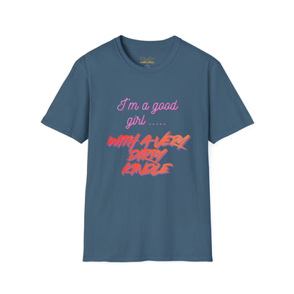 Good Girl, Dirty Kindle Cotton T-Shirt
